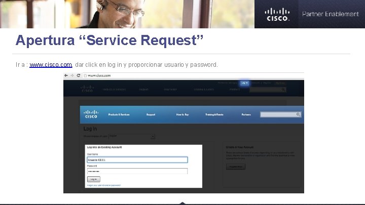 Apertura “Service Request” Ir a : www. cisco. com, dar click en log in