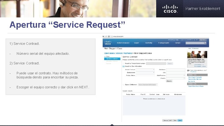 Apertura “Service Request” 1) Service Contract. - Número serial del equipo afectado. 2) Service
