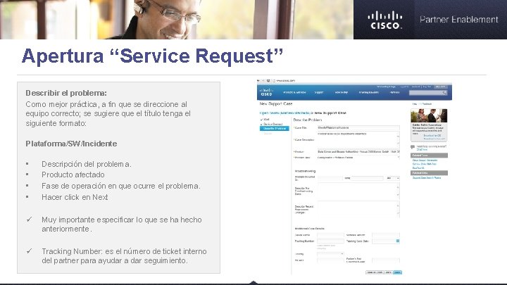 Apertura “Service Request” Describir el problema: Como mejor práctica, a fin que se direccione