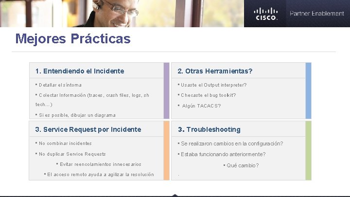 Mejores Prácticas 1. Entendiendo el Incidente 2. Otras Herramientas? • Detallar el síntoma •