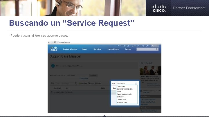 Buscando un “Service Request” Puede buscar diferentes tipos de casos: 2. 3. 4. 1.