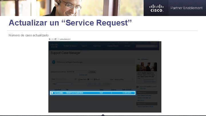Actualizar un “Service Request” Número de caso actualizado 2. 3. 4. 1. 