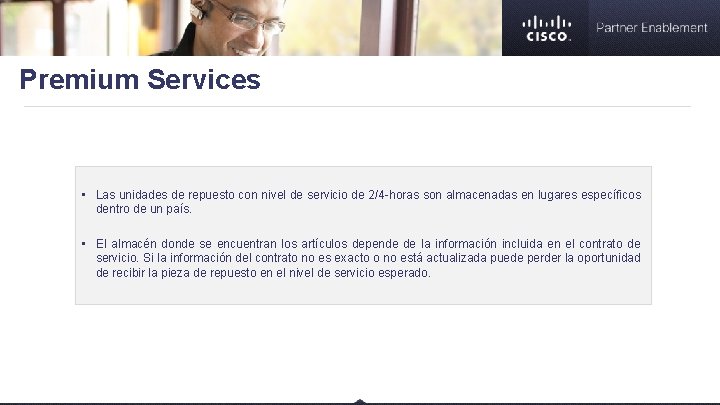 Premium Services • Las unidades de repuesto con nivel de servicio de 2/4 -horas