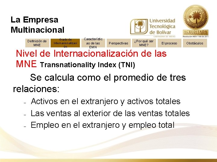 La Empresa Multinacional Definición de MNE Grado de Internacionalizaci ón Característic as de las