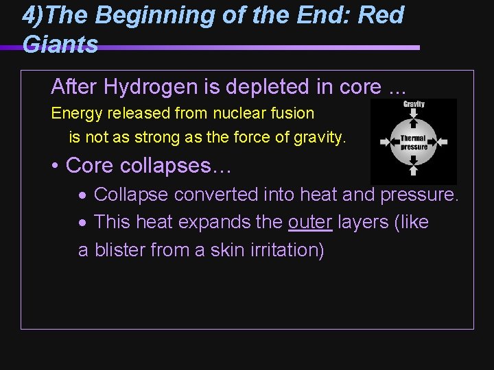 4)The Beginning of the End: Red Giants After Hydrogen is depleted in core. .