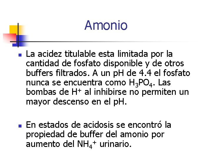 Amonio n n La acidez titulable esta limitada por la cantidad de fosfato disponible