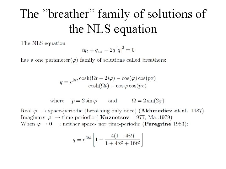 The ”breather” family of solutions of the NLS equation 
