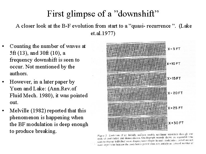 First glimpse of a ”downshift” A closer look at the B-F evolution from start