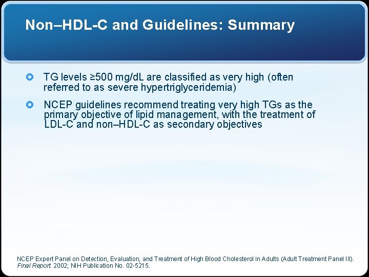 Non–HDL-C and Guidelines: Summary £ TG levels ≥ 500 mg/d. L are classified as