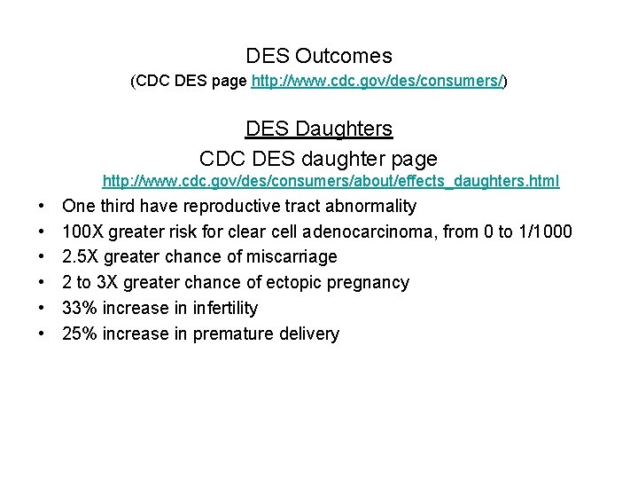 DES Outcomes (CDC DES page http: //www. cdc. gov/des/consumers/) DES Daughters CDC DES daughter