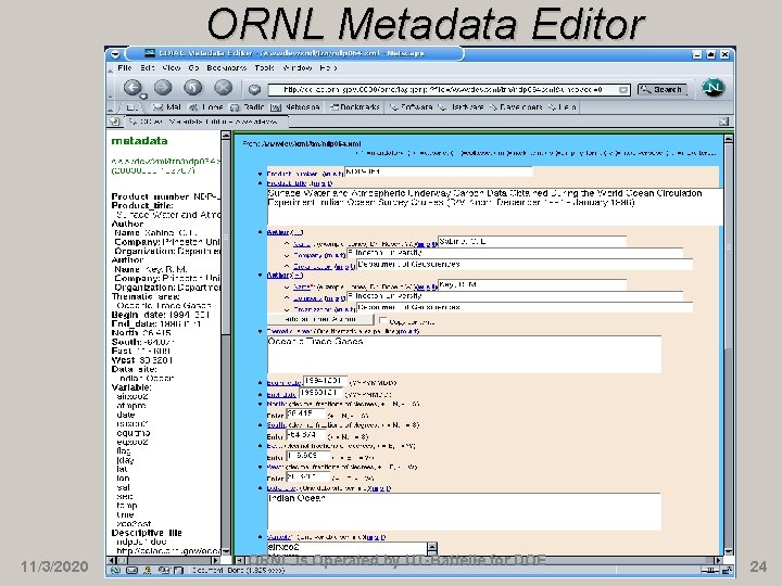 ORNL Metadata Editor 11/3/2020 ORNL is Operated by UT-Battelle for DOE 24 