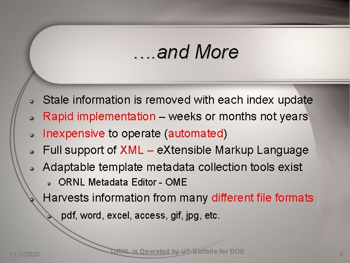 …. and More Stale information is removed with each index update Rapid implementation –