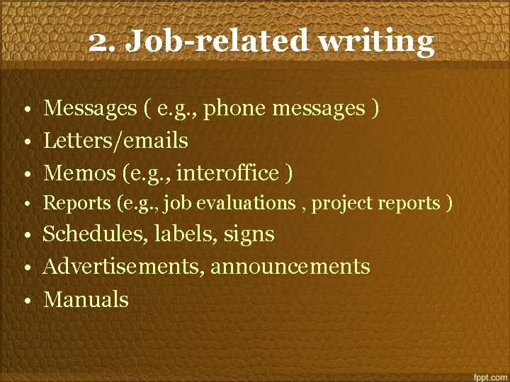 2. Job-related writing • Messages ( e. g. , phone messages ) • Letters/emails