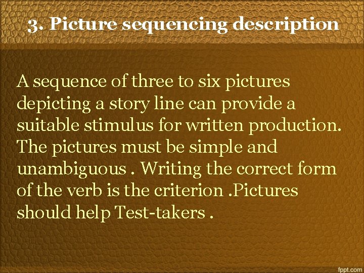 3. Picture sequencing description A sequence of three to six pictures depicting a story