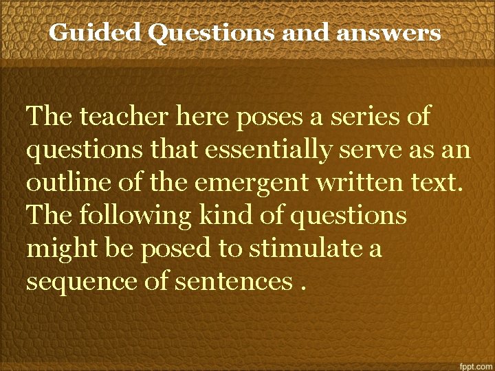 Guided Questions and answers The teacher here poses a series of questions that essentially