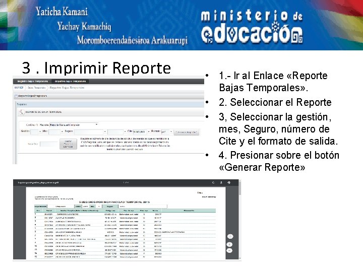 3. Imprimir Reporte • 1. - Ir al Enlace «Reporte Bajas Temporales» . •