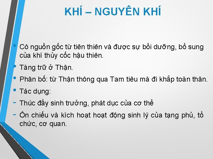 KHÍ – NGUYÊN KHÍ • Có nguồn gốc từ tiên thiên và được sự