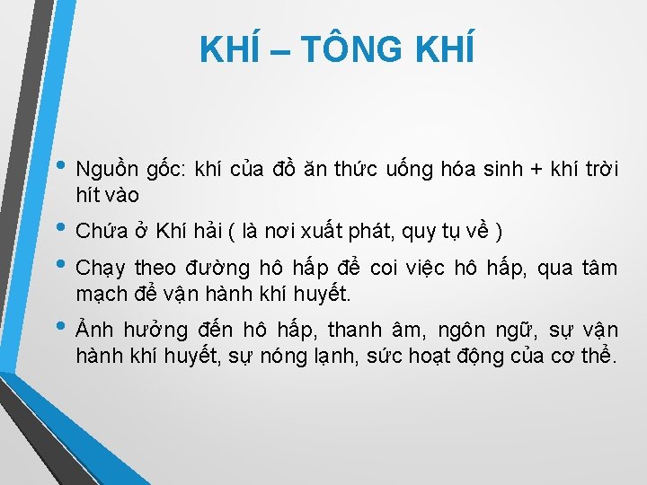 KHÍ – TÔNG KHÍ • Nguồn gốc: khí của đồ ăn thức uống hóa