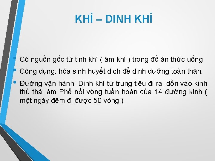 KHÍ – DINH KHÍ • Có nguồn gốc từ tinh khí ( âm khí