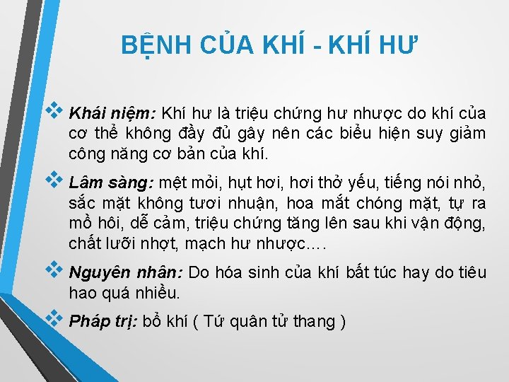 BỆNH CỦA KHÍ - KHÍ HƯ v Khái niệm: Khí hư là triệu chứng