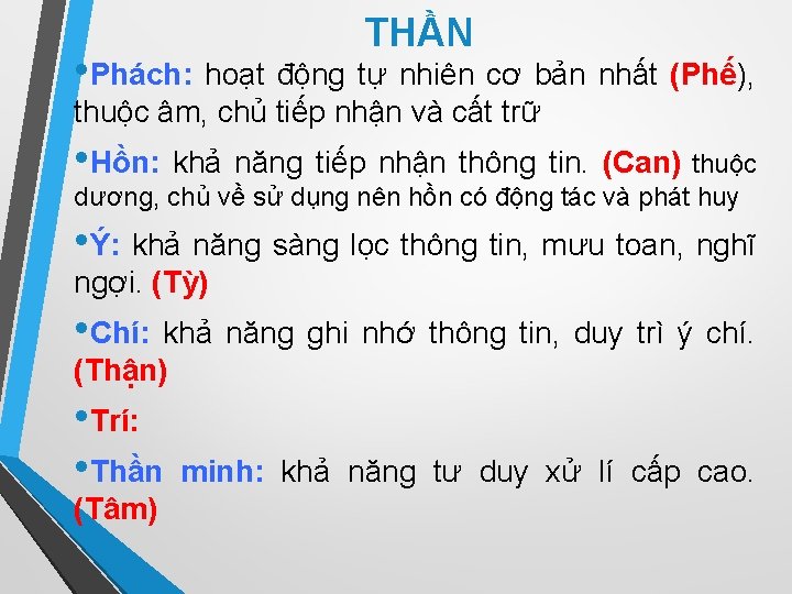 THẦN • Phách: hoạt động tự nhiên cơ bản nhất (Phế), thuộc âm, chủ