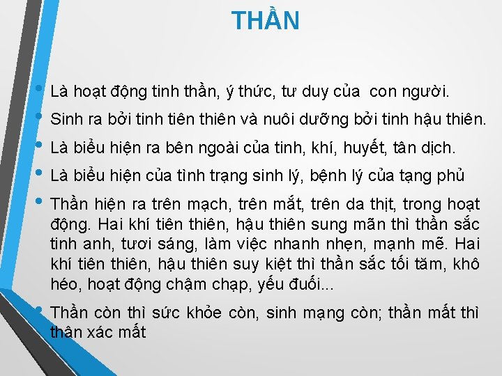 THẦN • Là hoạt động tinh thần, ý thức, tư duy của con người.