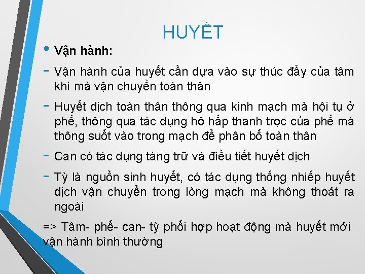 HUYẾT • Vận hành: - Vận hành của huyết cần dựa vào sự thúc