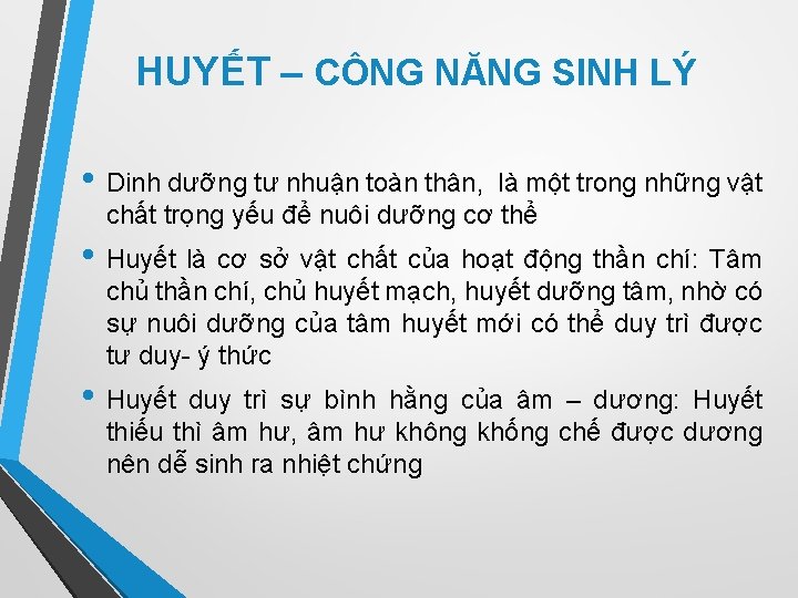 HUYẾT – CÔNG NĂNG SINH LÝ • Dinh dưỡng tư nhuận toàn thân, là
