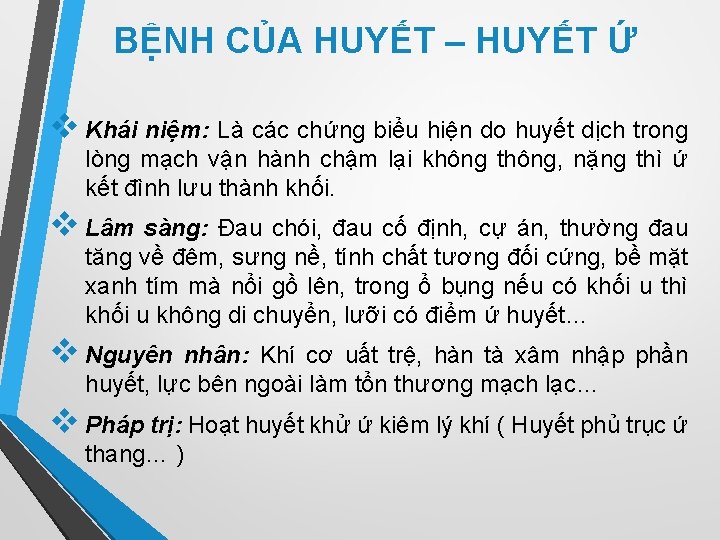 BỆNH CỦA HUYẾT – HUYẾT Ứ v Khái niệm: Là các chứng biểu hiện