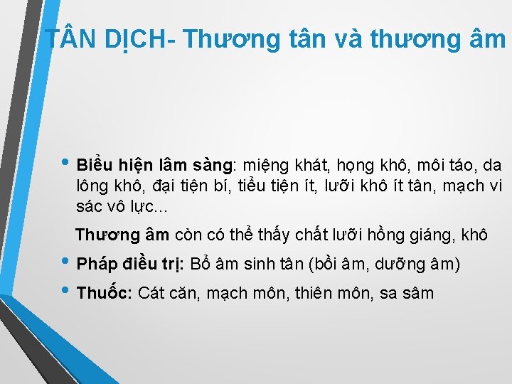 T N DỊCH- Thương tân và thương âm • Biểu hiện lâm sàng: miệng