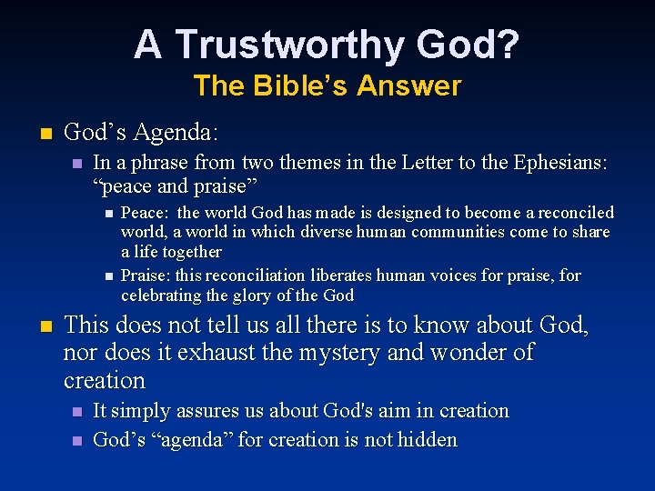 A Trustworthy God? The Bible’s Answer n God’s Agenda: n In a phrase from