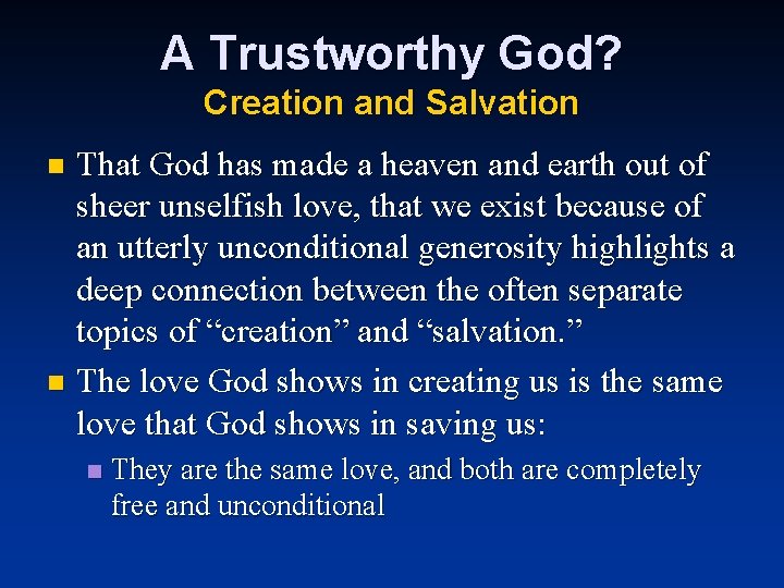 A Trustworthy God? Creation and Salvation That God has made a heaven and earth