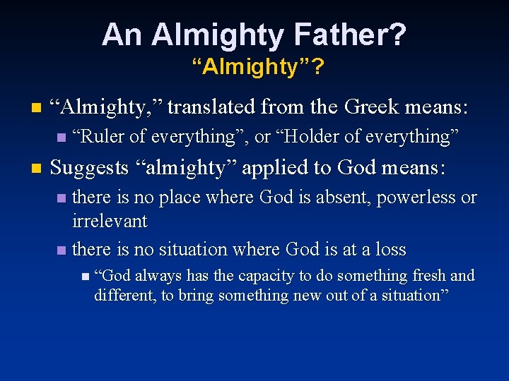 An Almighty Father? “Almighty”? n “Almighty, ” translated from the Greek means: n n