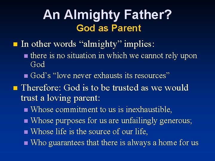 An Almighty Father? God as Parent n In other words “almighty” implies: there is