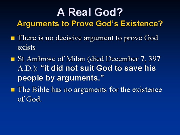 A Real God? Arguments to Prove God’s Existence? There is no decisive argument to