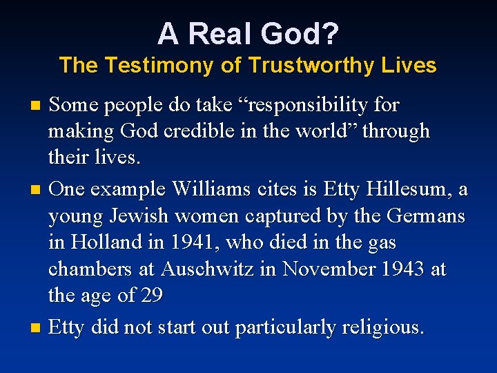 A Real God? The Testimony of Trustworthy Lives Some people do take “responsibility for