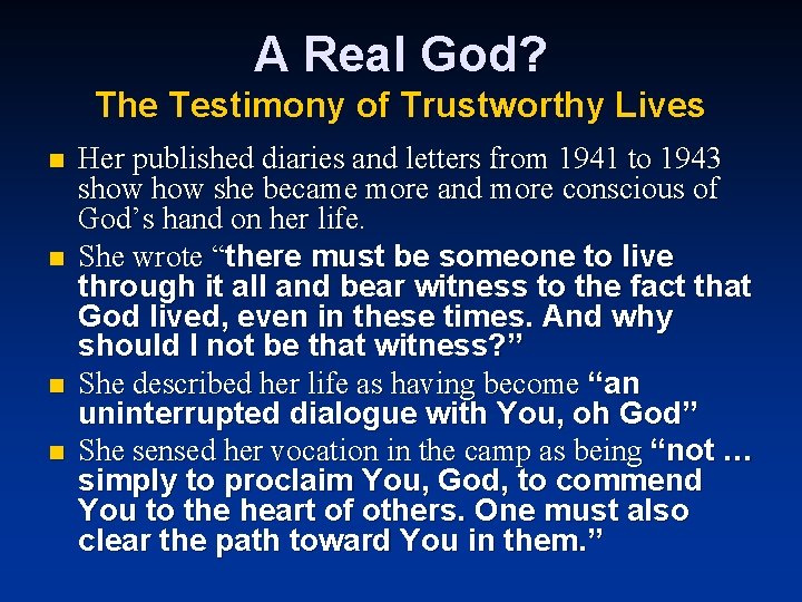 A Real God? The Testimony of Trustworthy Lives n n Her published diaries and