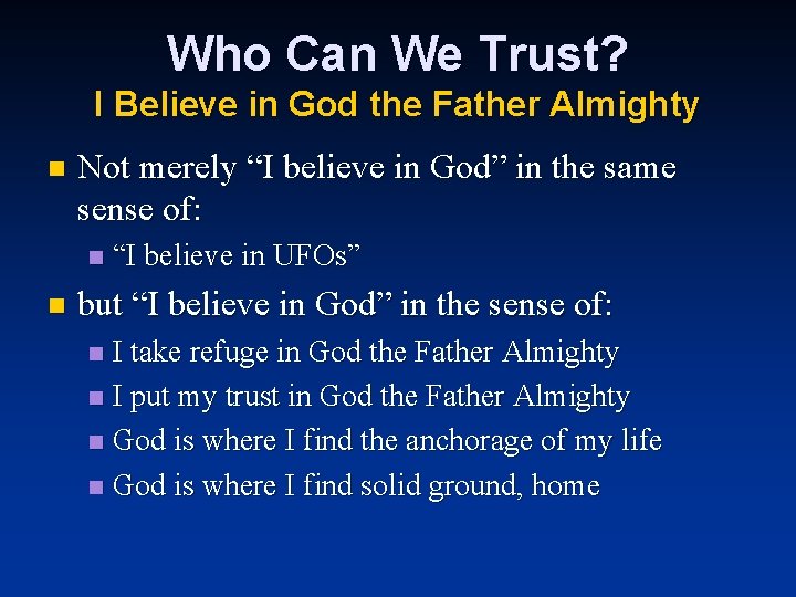 Who Can We Trust? I Believe in God the Father Almighty n Not merely