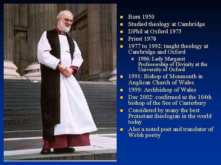 n n n Born 1950 Studied theology at Cambridge DPhil at Oxford 1975 Priest