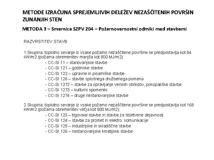 METODE IZRAČUNA SPREJEMLJIVIH DELEŽEV NEZAŠČITENIH POVRŠIN ZUNANJIH STEN METODA 3 – Smernica SZPV 204