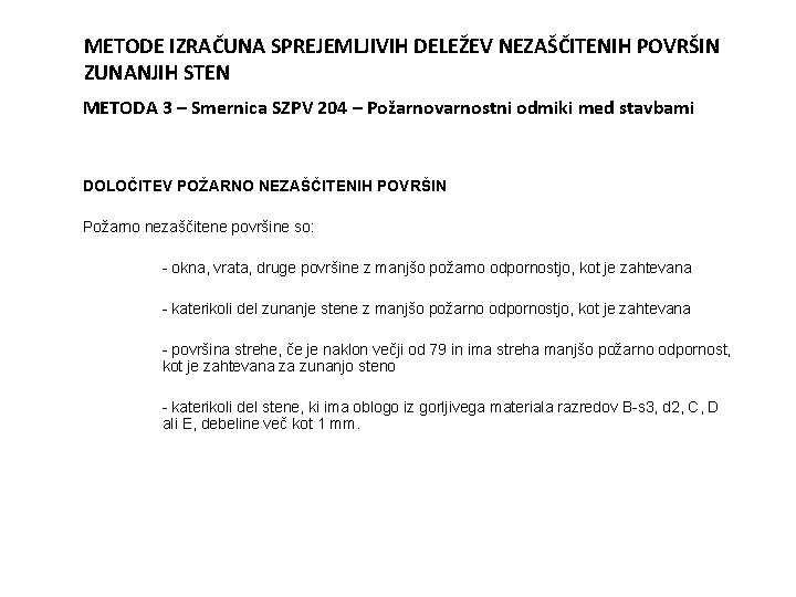 METODE IZRAČUNA SPREJEMLJIVIH DELEŽEV NEZAŠČITENIH POVRŠIN ZUNANJIH STEN METODA 3 – Smernica SZPV 204