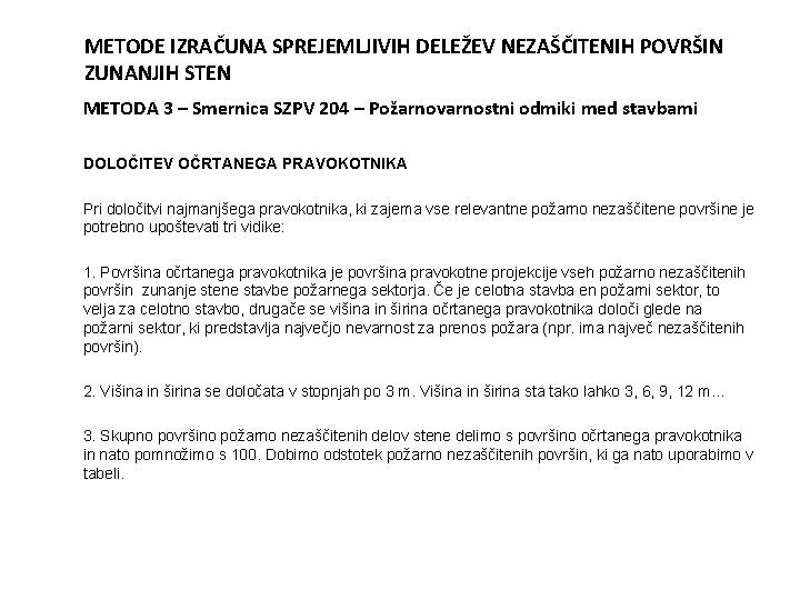METODE IZRAČUNA SPREJEMLJIVIH DELEŽEV NEZAŠČITENIH POVRŠIN ZUNANJIH STEN METODA 3 – Smernica SZPV 204