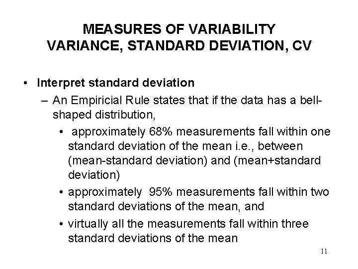 MEASURES OF VARIABILITY VARIANCE, STANDARD DEVIATION, CV • Interpret standard deviation – An Empiricial