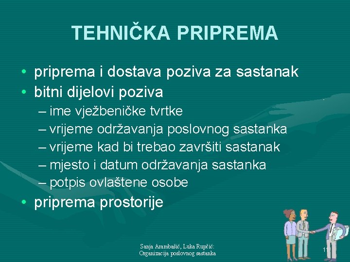 TEHNIČKA PRIPREMA • priprema i dostava poziva za sastanak • bitni dijelovi poziva –