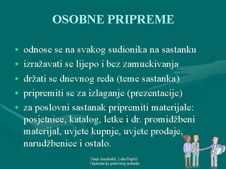 OSOBNE PRIPREME • • • odnose se na svakog sudionika na sastanku izražavati se