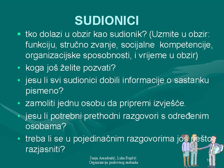 SUDIONICI § tko dolazi u obzir kao sudionik? (Uzmite u obzir: funkciju, stručno zvanje,