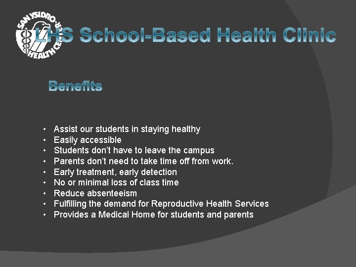  • • • Assist our students in staying healthy Easily accessible Students don’t