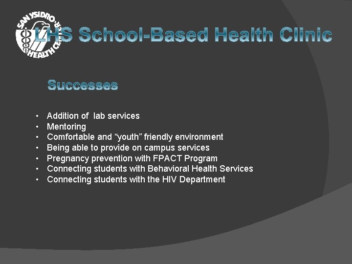 • • Addition of lab services Mentoring Comfortable and “youth” friendly environment Being