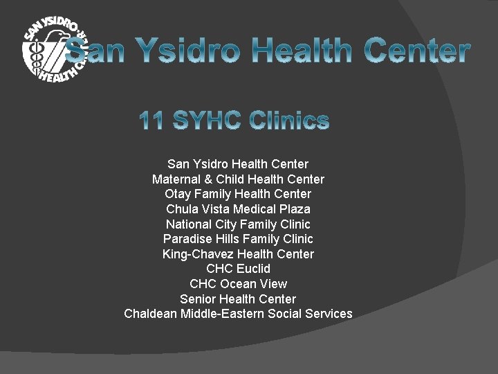 San Ysidro Health Center Maternal & Child Health Center Otay Family Health Center Chula