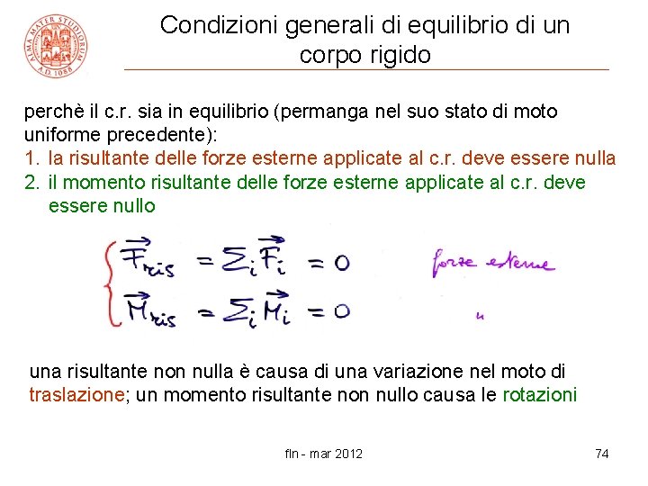 Condizioni generali di equilibrio di un corpo rigido perchè il c. r. sia in